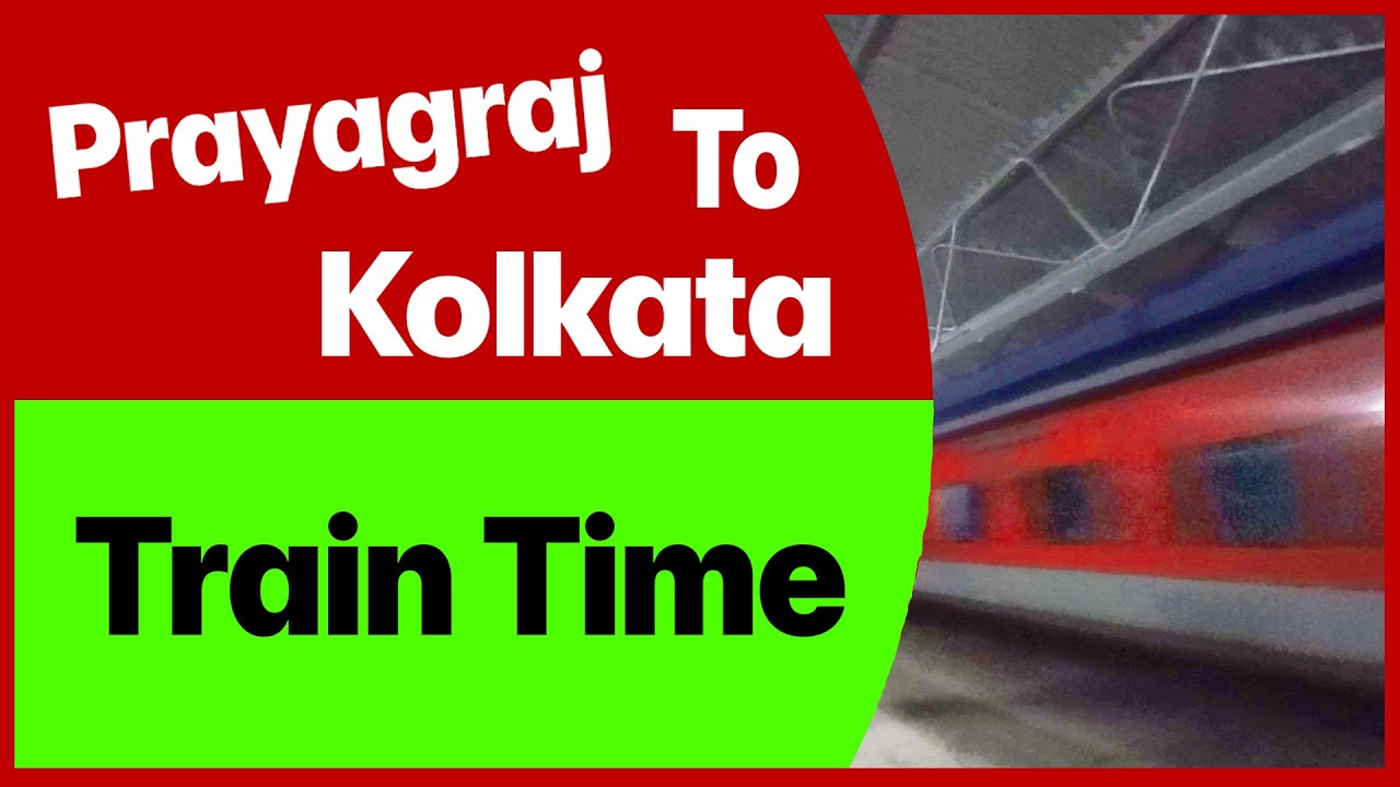 Prayagraj To Kolkata Train Time Table