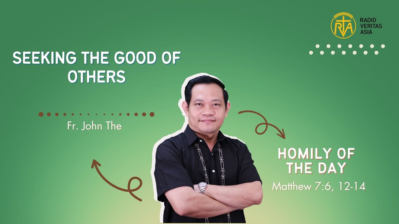 seeking the good of others (Matthew 7:6, 12-14) | Homily of the Day | Fr. John The, OP