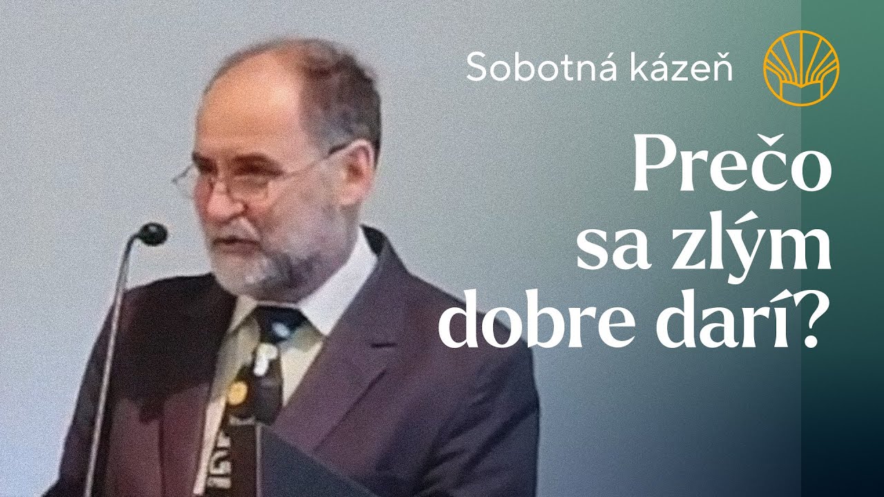 📖 Prečo sa zlým dobre darí? • Stanislav Bielik • Sobotná kázeň 23. 3. 2024