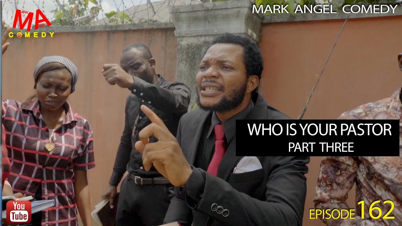 WHO IS YOUR PASTOR Part Three (Mark Angel Comedy) (Episode 162)