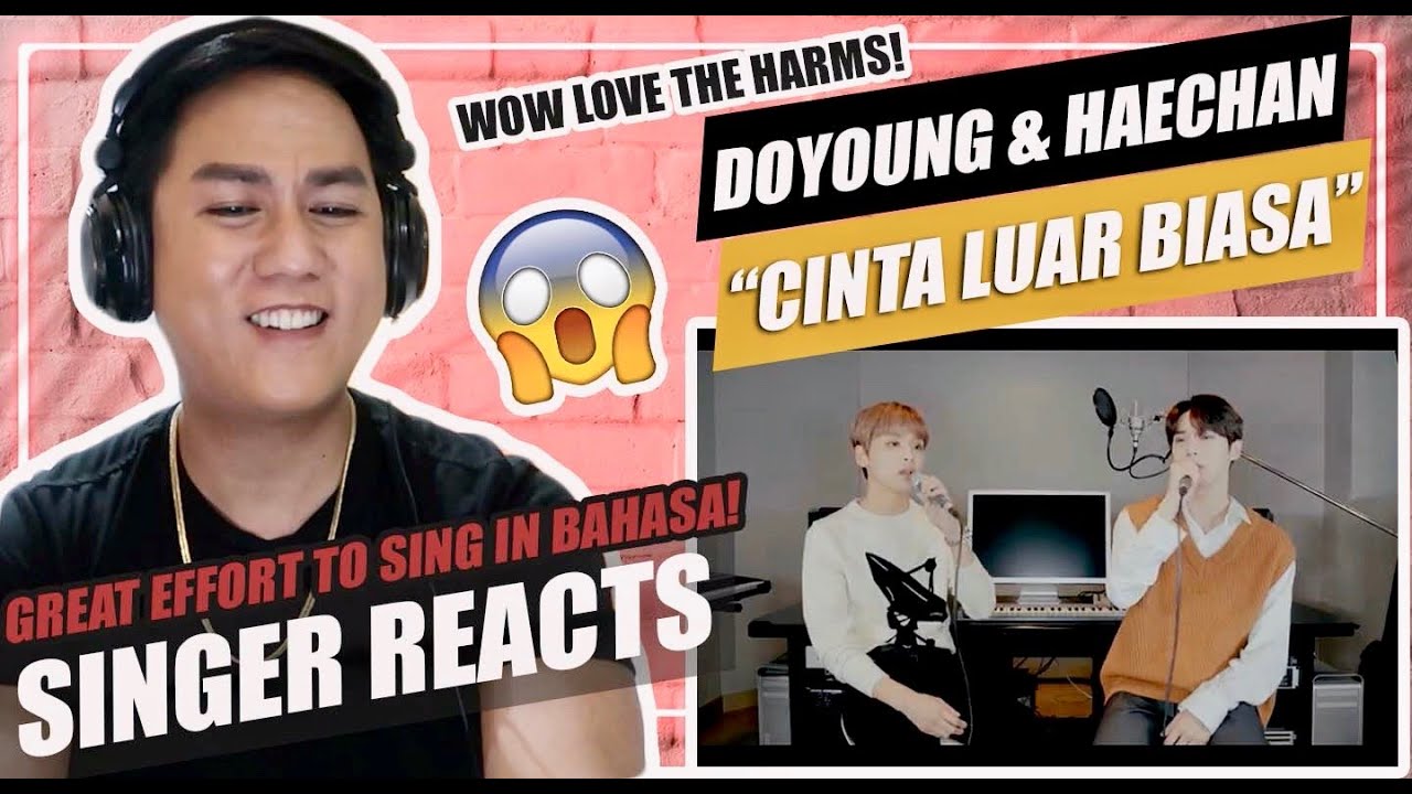 DOYOUNG & HAECHAN - CINTA LUAR BIASA | SINGER REACTION