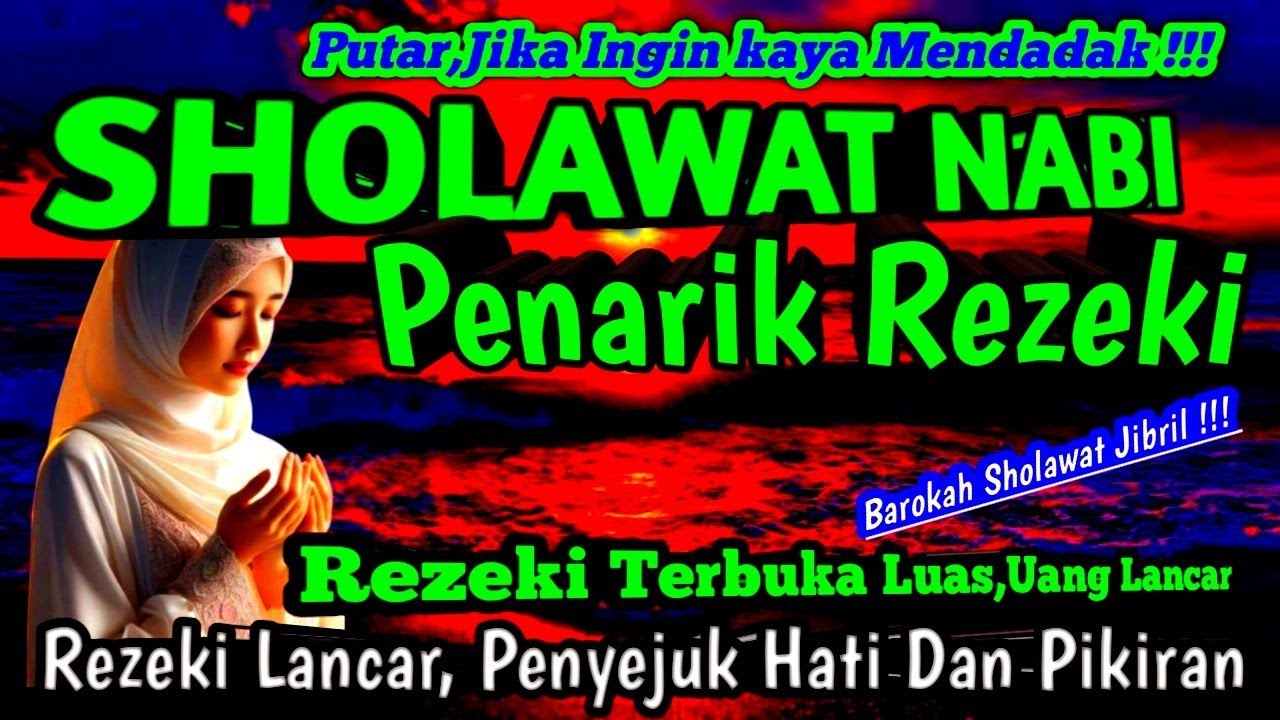 SHOLAWAT JIBRIL PENARIK REZEKI PALING DAHSYAT, Sholawat Nabi Muhammad SAW, SALAWAT PALING MERDU
