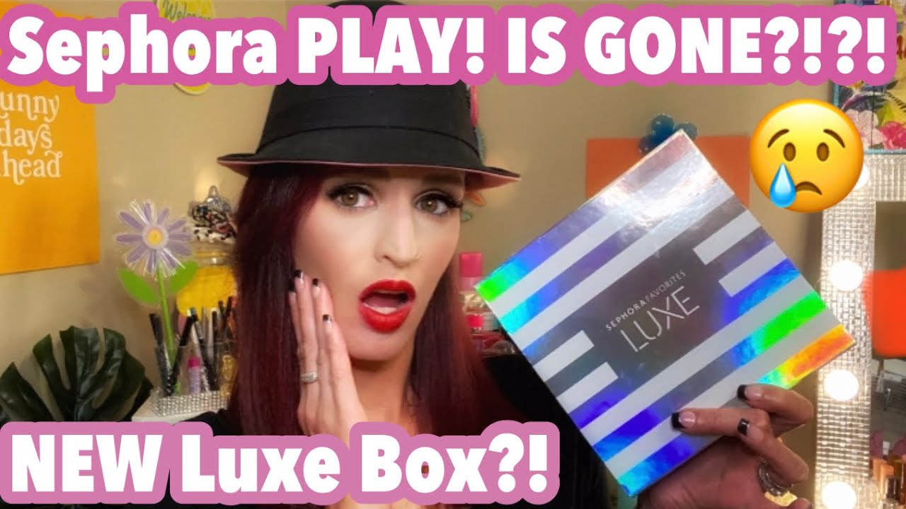 Sephora Play! IS CANCELLED?!?!//NEW Sephora Luxe Box?