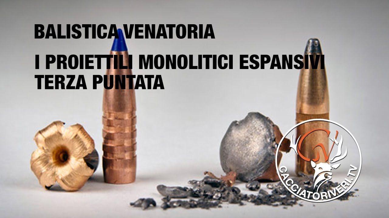 Terza puntata Rubrica Balistica Venatoria: I proiettili monolitici espansivi