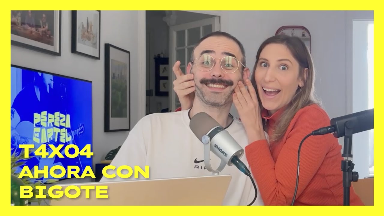 T4x04 - Ahora con bigote