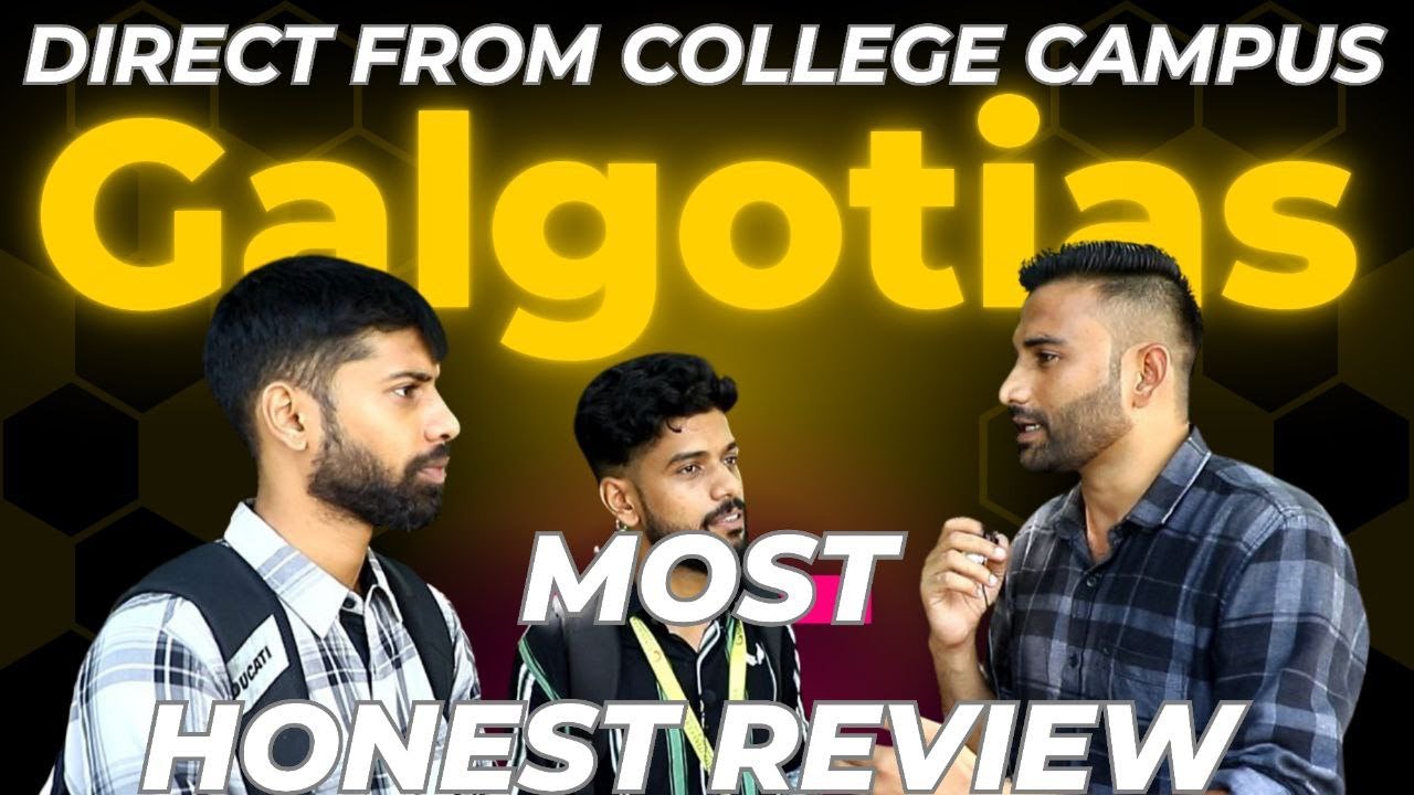 Galgotias College Greater Noida | Students Review | Placements | Admission Process | Campus Life.