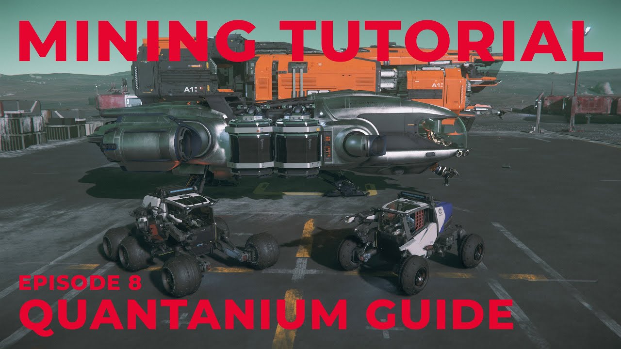 Quantainium Mining - Episode 8, Star Citizen Mining Tutorial - Tips & Recommendation for Quantainium