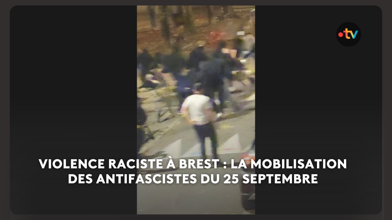 Violence raciste à Brest : la mobilisation des antifascistes du 25 septembre