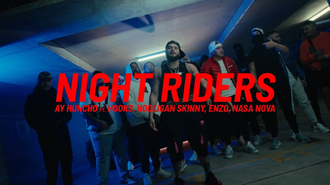 Ay Huncho (ft. Hooks, Hooligan Skinny, ENZO and NASA NOVA) Night Riders (Official Music Video)