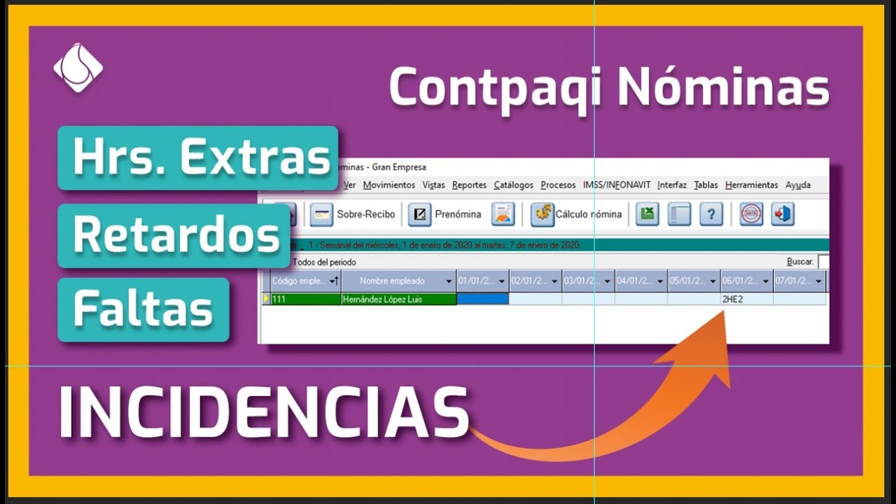 Captura de INCIDENCIAS en CONTPAQi® Nóminas - Faltas Injustificadas, Retardos, Horas Extra.