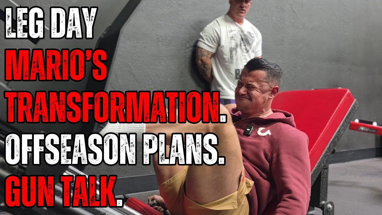 LEG DAY WITH MARIO / GROWTH PLANS / GUN TALK.