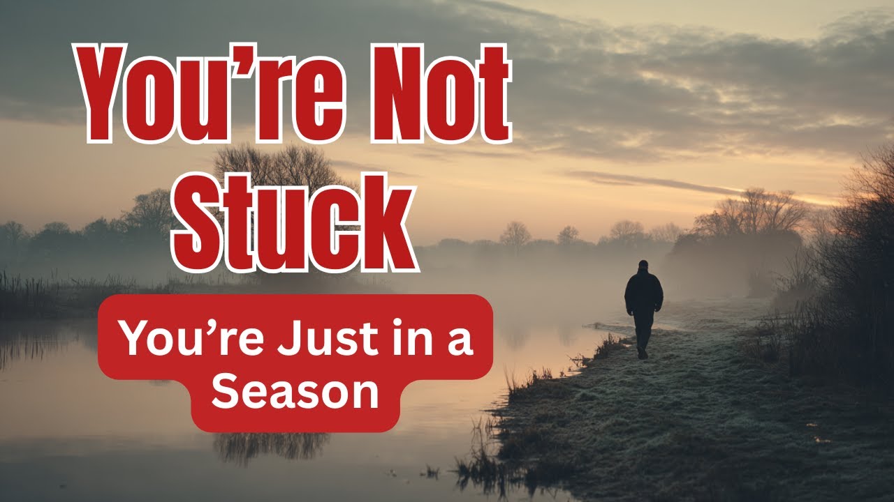 Why You’re Not Stuck — You’re Just in a Season