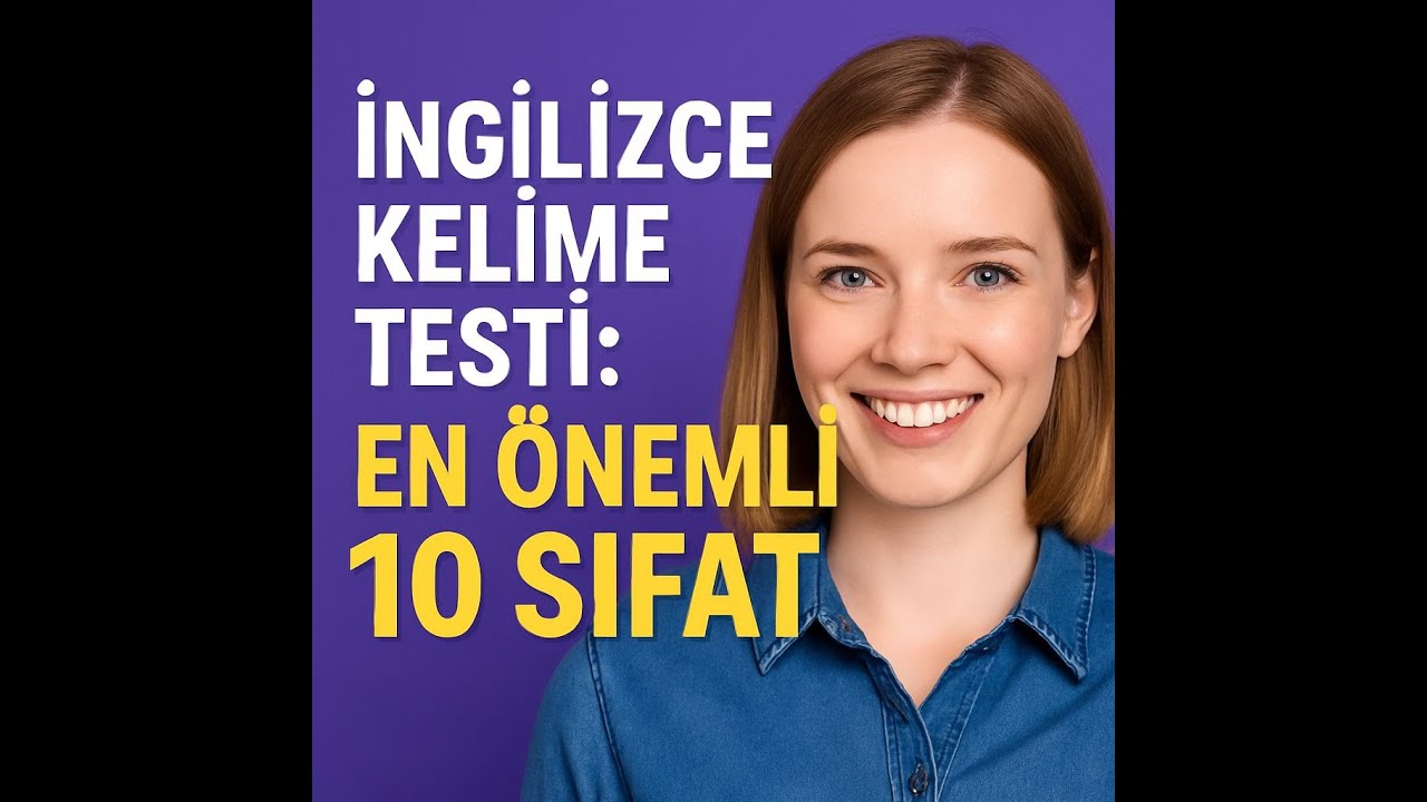 İngilizce Kelime Ezberleme (Adjectives -Test Çözerek)