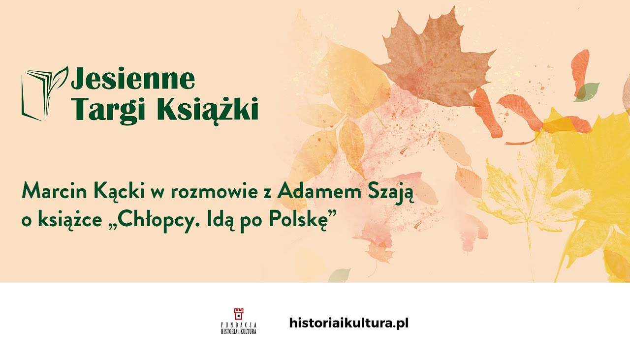 Marcin Kącki w rozmowie z Adamem Szają o książce „Chłopcy. Idą po Polskę”