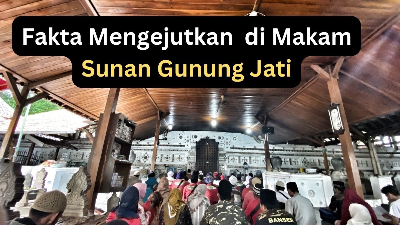 Ziarah ke Makam Sunan Gunung Jati yang Bikin Meringis