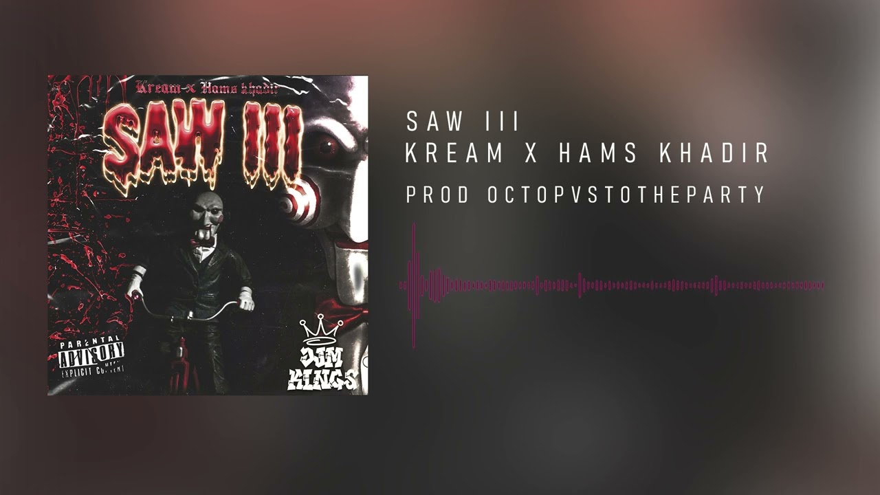 SAW III - KREAM X HAMS KHADIR (PROD OCTOPVS)