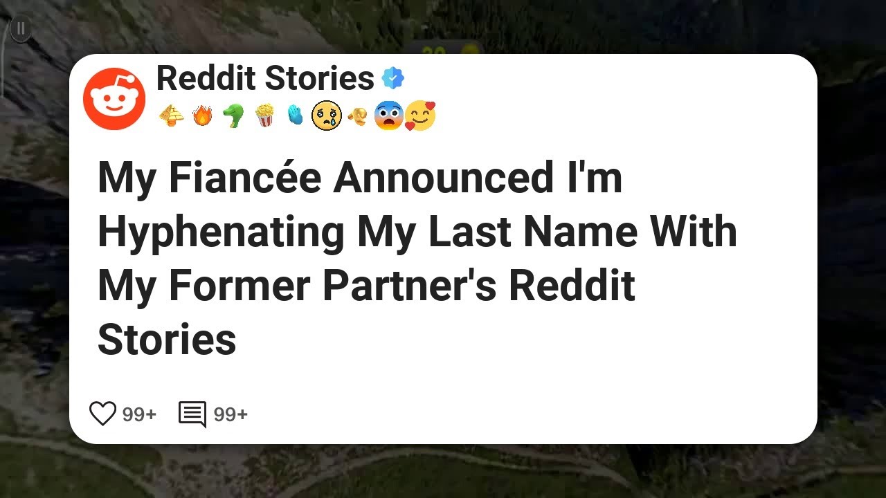 My Fiancée Announced I'm Hyphenating My Last Name With My Former Partner’s Reddit Stories #reddit