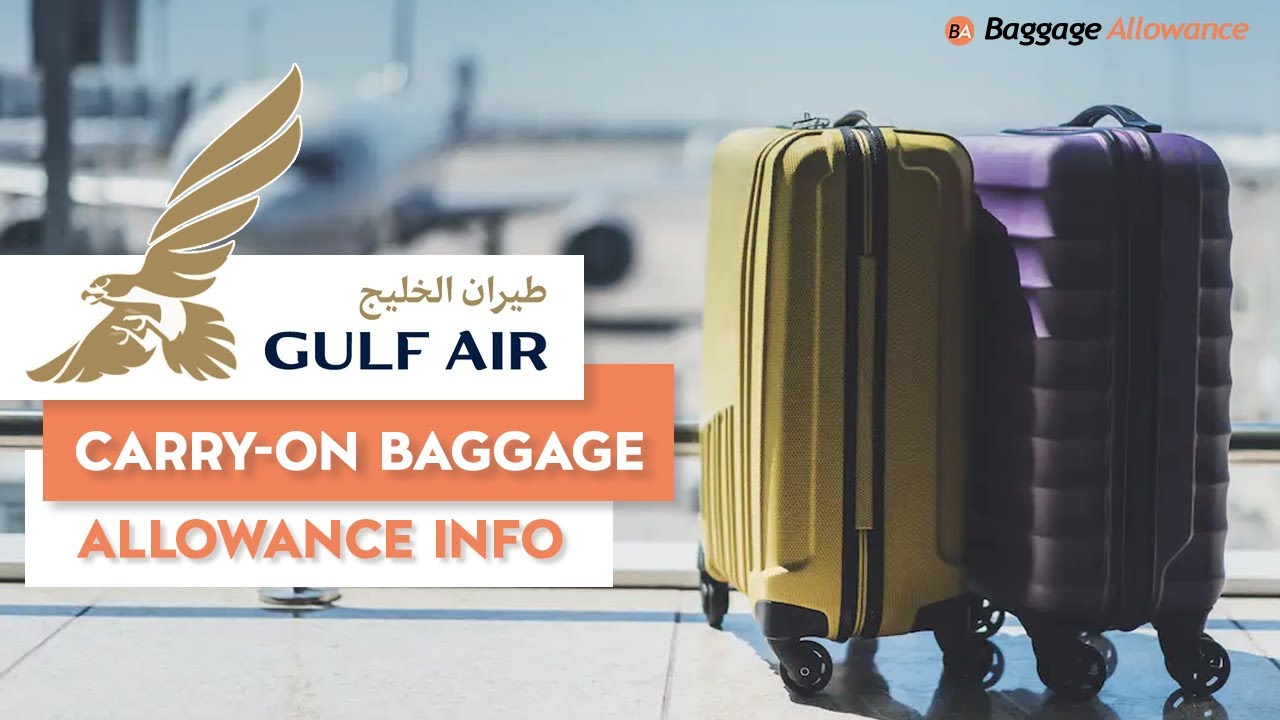 Gulf Air Carry on Baggage-Size, Weight, Free Allowance