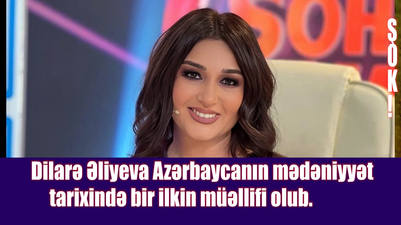 Dilarə Əliyevadan Gözlənilməz Çıxış: 