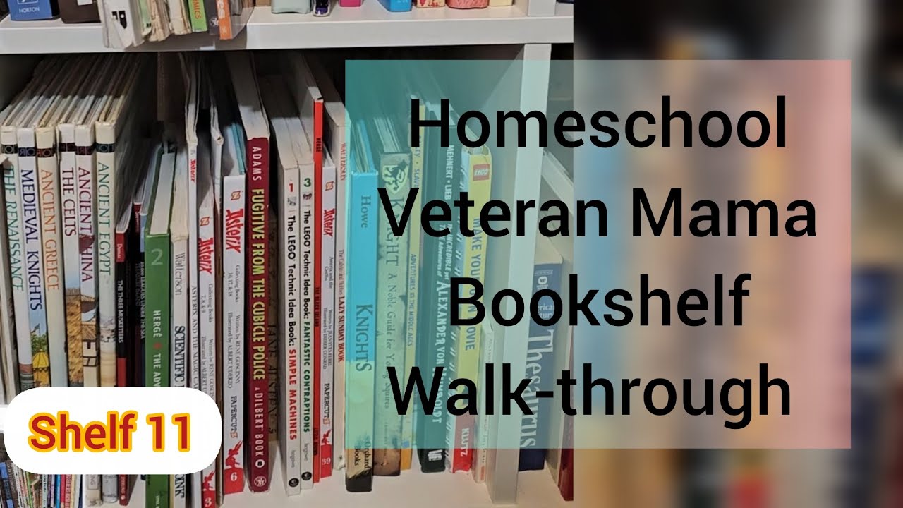 Our Homeschool Bookshelf Walk-Through Pt. 10, Shelf 10