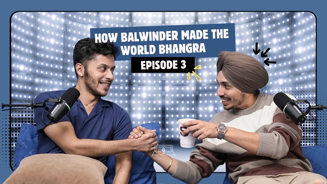 Get in bed with Balwinder S Dhillon | How Bhangra took him to World stage | GIBW03-Balwinder & Harsh