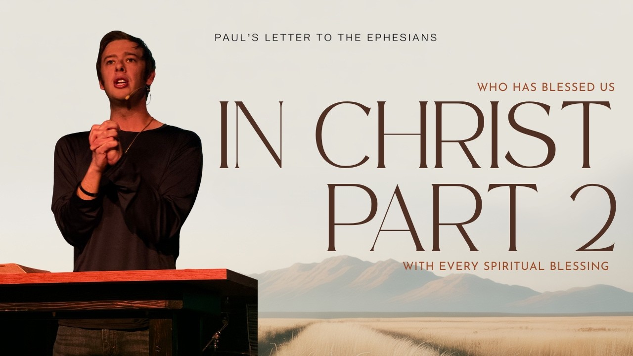 In Christ - Part 2 - Clayton Covey - || Rivers Church
