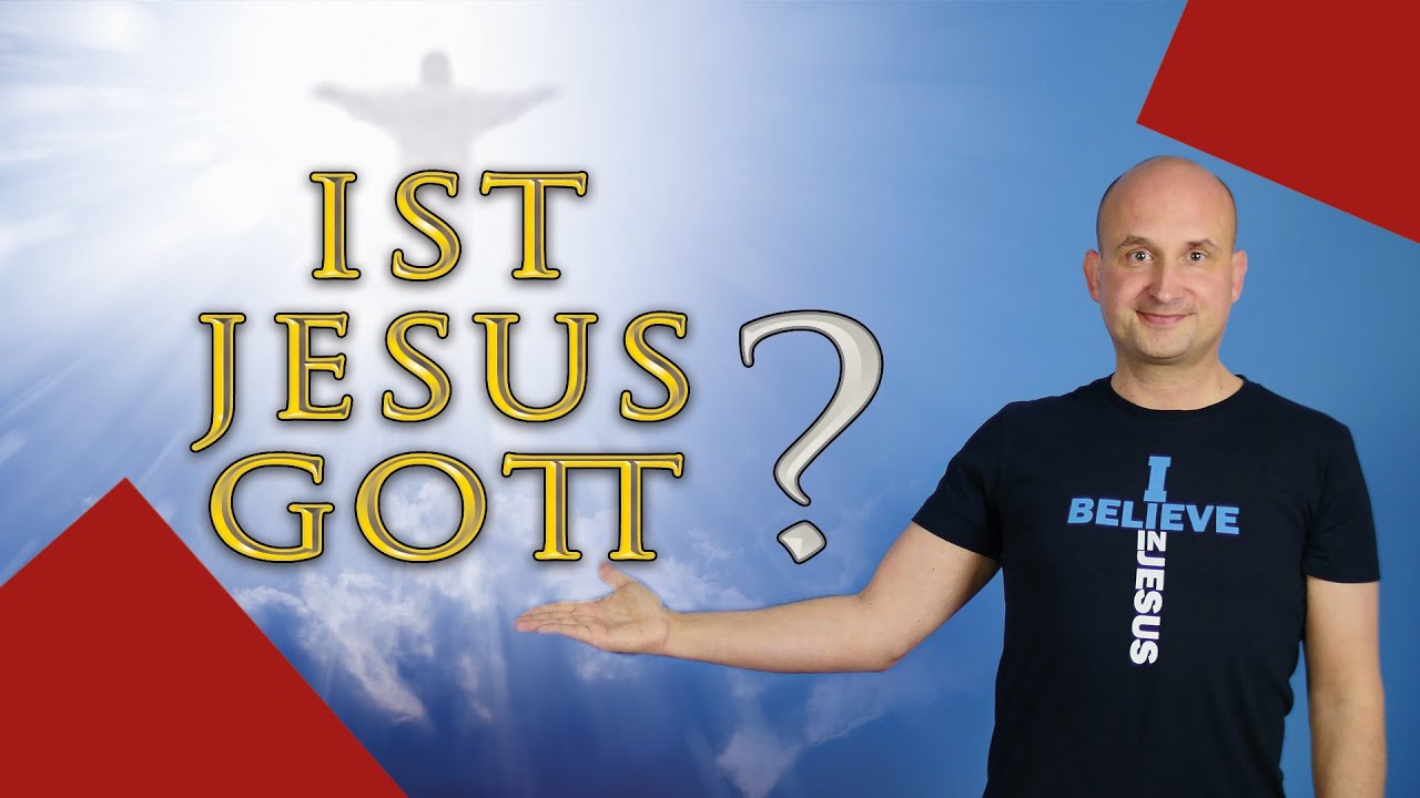 Die Gottheit Jesu - Ist Jesus Gott oder 
