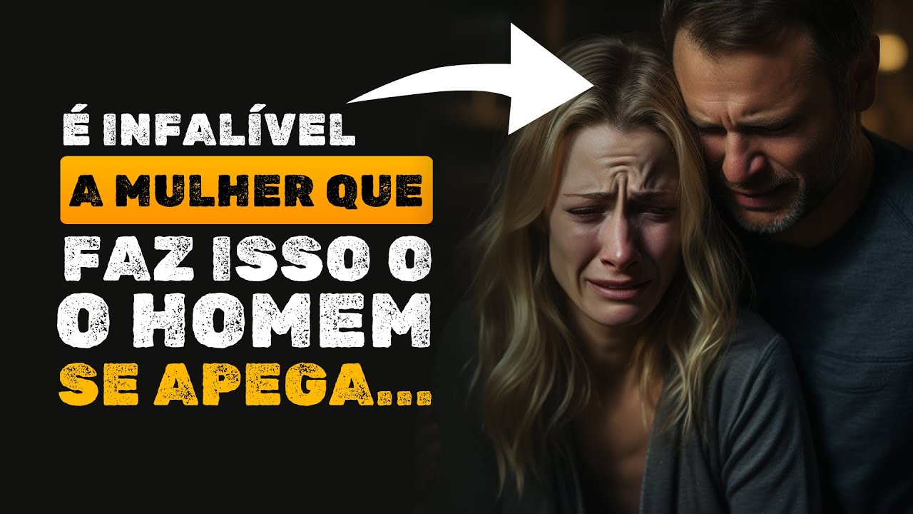A MULHER QUE FAZ ISSO O HOMEM SE APEGA (É INFALÍVEL)