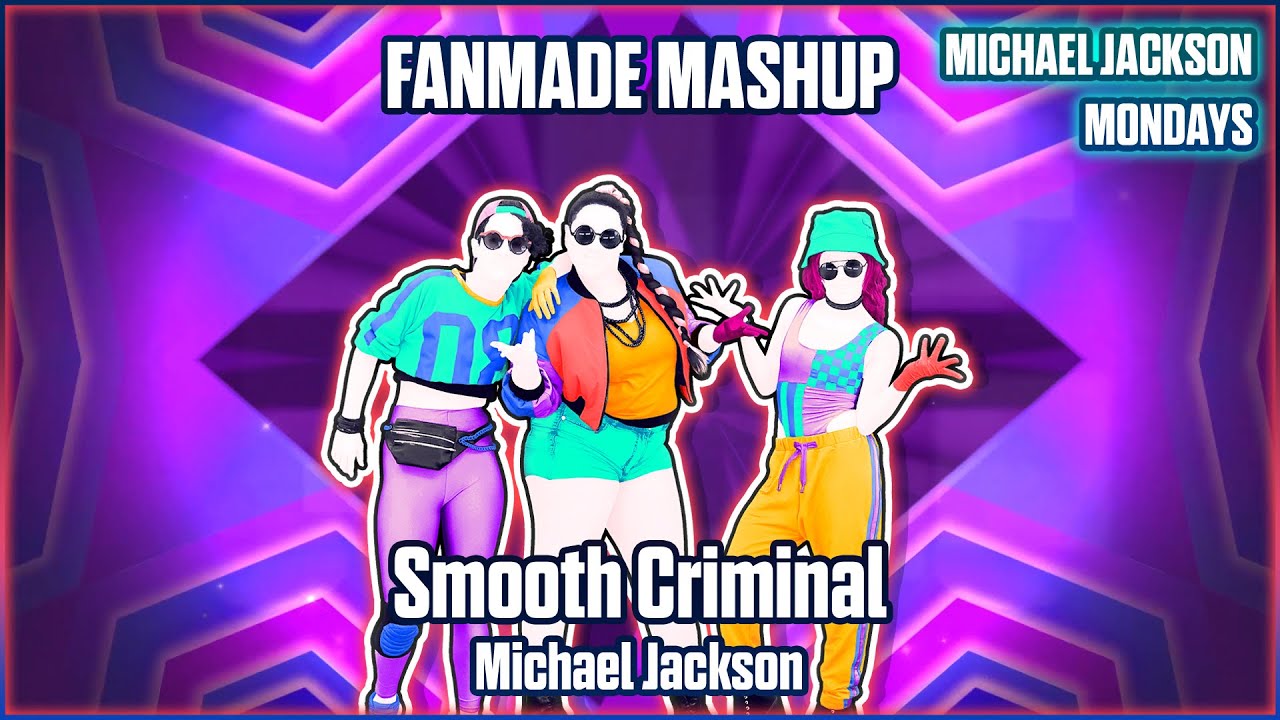Smooth Criminal by Michael Jackson - Just Dance Fanmade Trio Mashup (Michael Jackson Mondays)