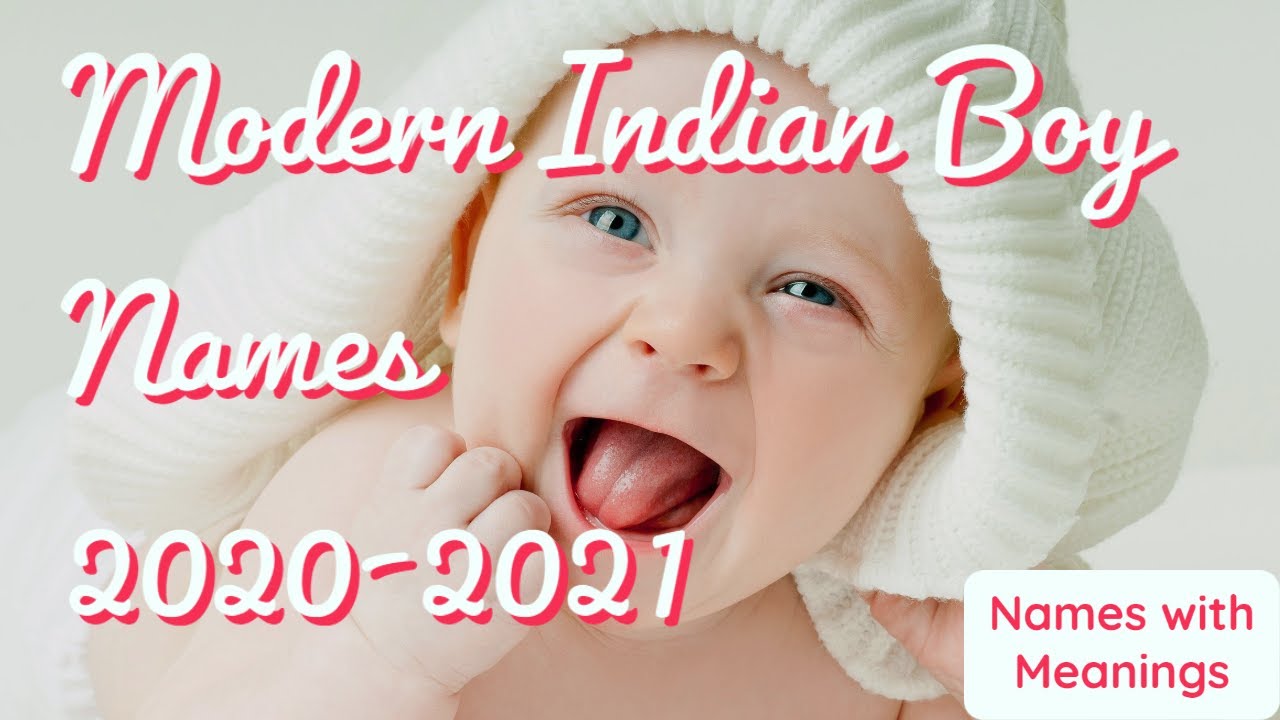 Modern Indian Baby Boy Names 2020 - 2021
