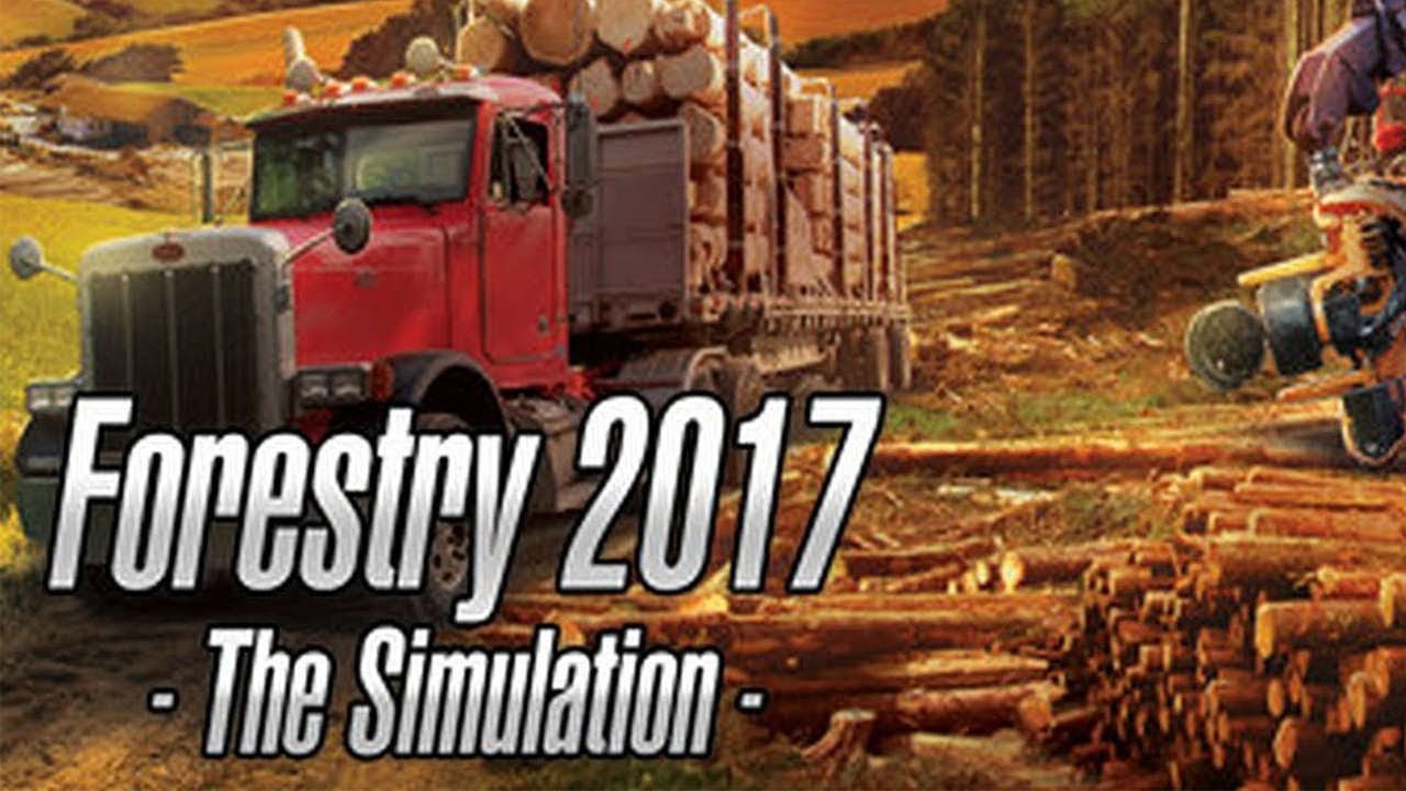 Forestry 2017 - The Simulation | Gameplay 20Min