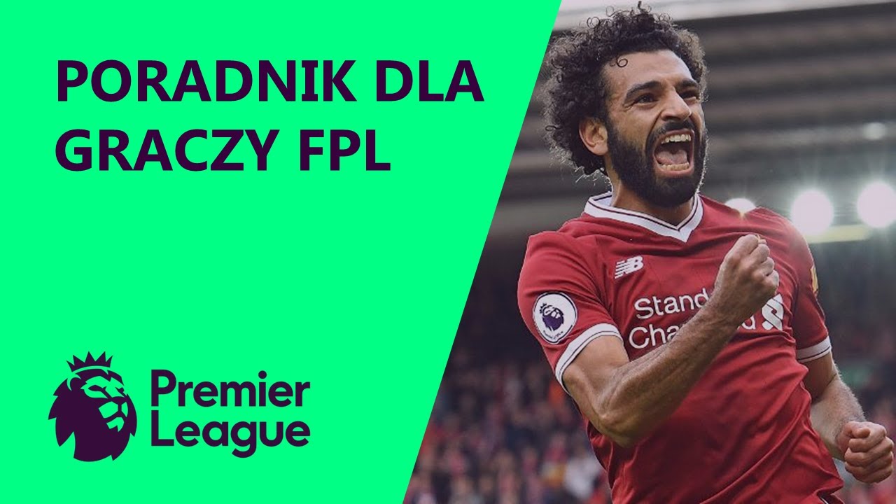 Jak zacząć grać w FPL? Zasady i poradnik dla początkujących | Fantasy Premier League 23/24