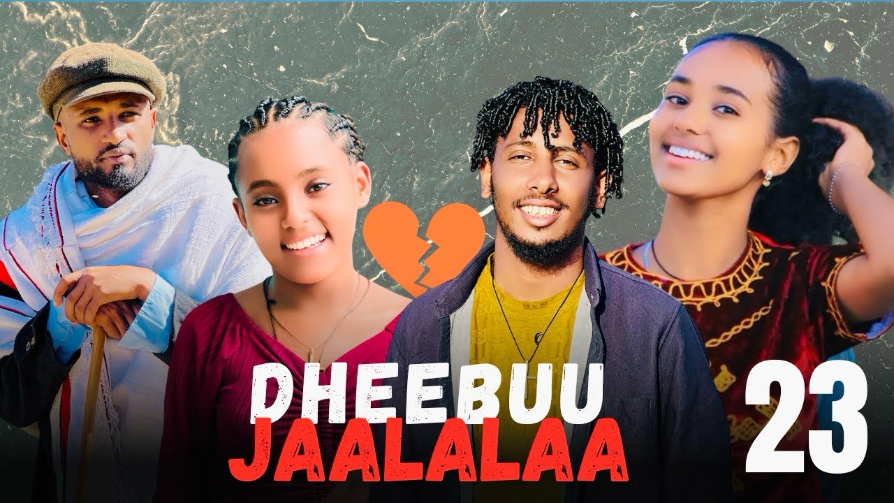 DHEEBUU JAALALAA – Kutaa 23|  Oromo Drama 2026