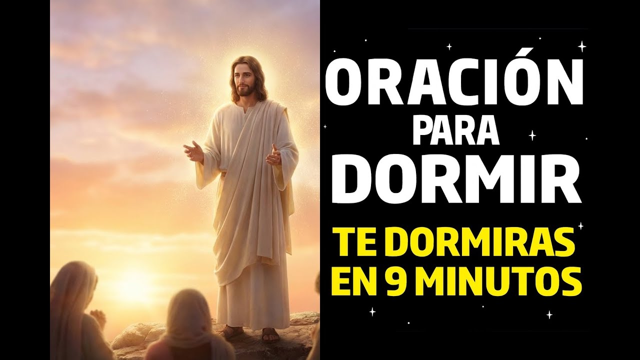 🙏 DUERME EN 9 MINUTOS Con Esta ORACIÓN - Dios Restaurará Tu Cuerpo y Mente 🌙