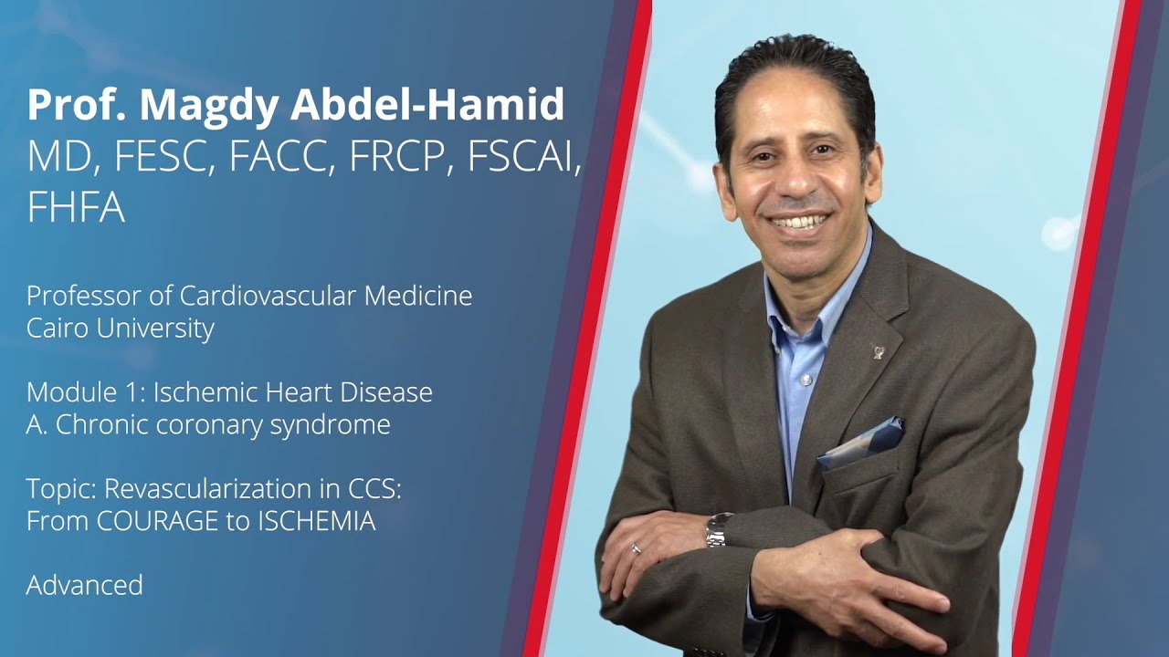Revascularization in CCS: From COURAGE to ISCHEMIA - Prof. Magdy Abdel-hamid