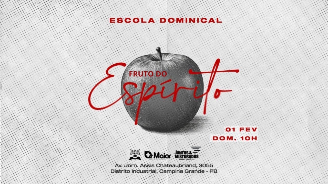 Escola Dominical | Lucas Dantas | Fruto do Espírito | 01.02.2025