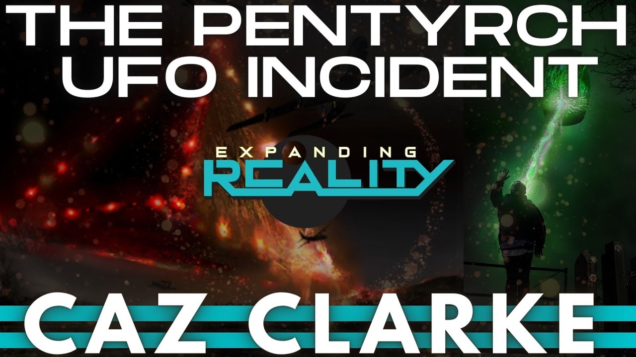 119 - Caz Clarke - The Pentyrch Incident - The Greatest UFO Cover up of Modern Times