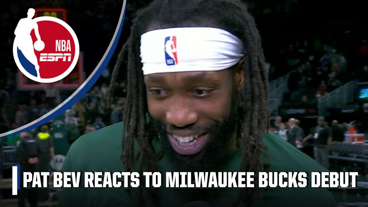 Pat Bev on Bucks debut: 'I hope I didn't disappoint' | NBA on ESPN