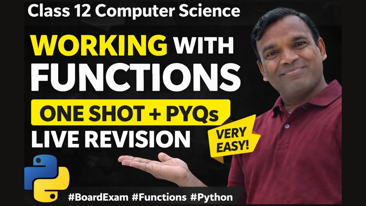 Class 12 Computer Science Live Working With Functions in Python | One Shot Revision + PYQs for Board