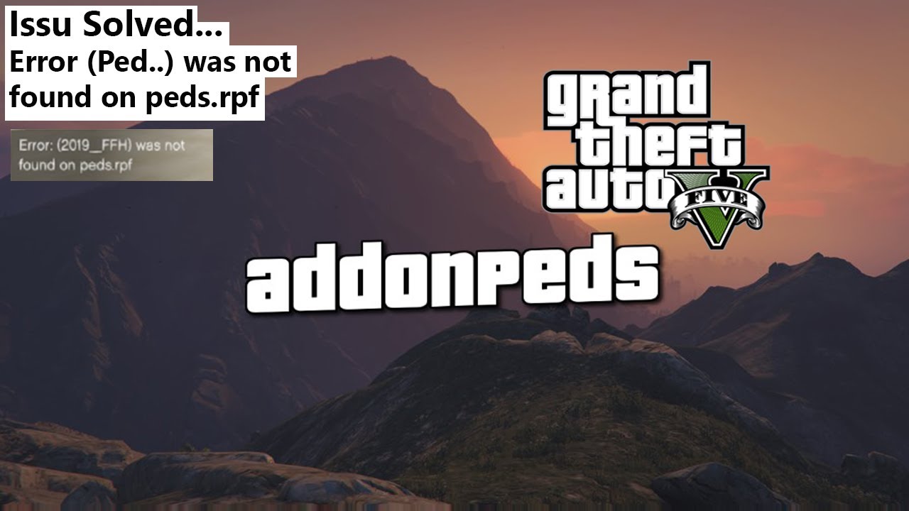GTA 5: How to fix Error (ped...) was not on peds.rpf | Addonpeds Issu Solved GTA V PC