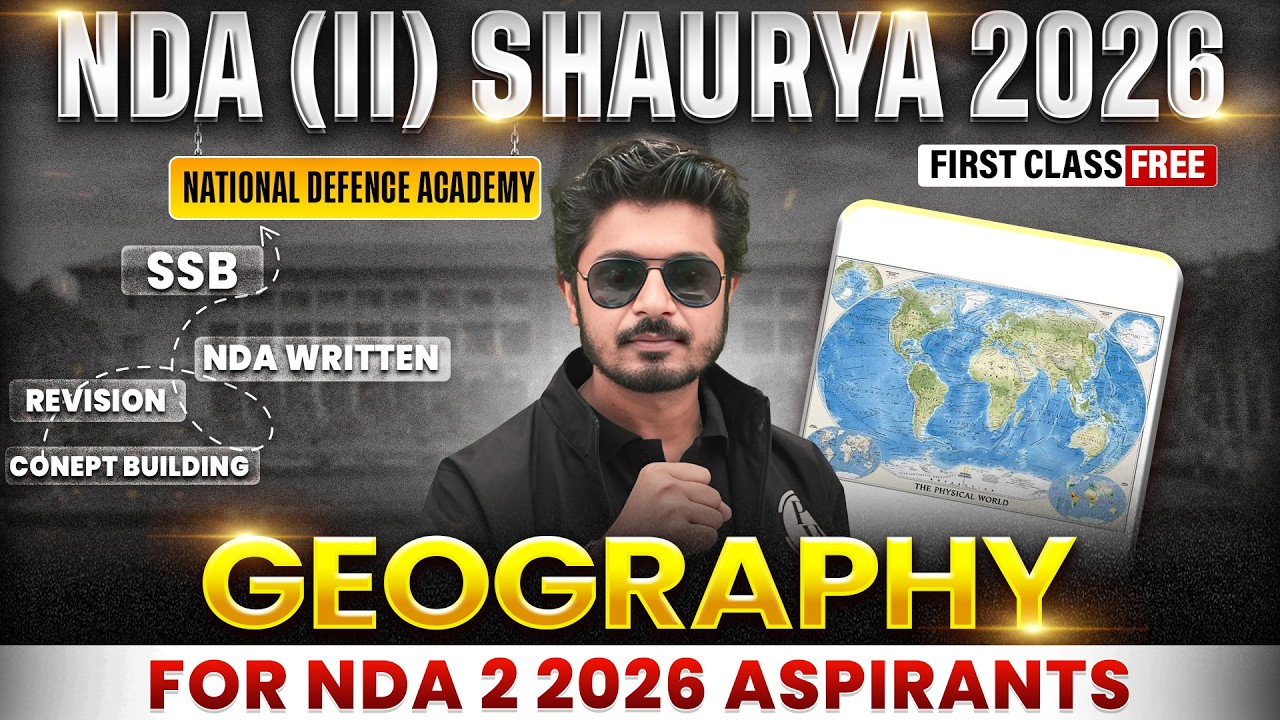 NDA Geography ✅ NDA (II) Shaurya 2026 🎯 for NDA 2 2026 | NDA Geography Preparation | Defence Wallah