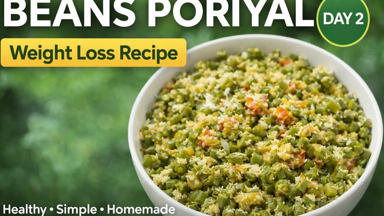 Day 2 Weight Loss Meal | Healthy Beans Poriyal