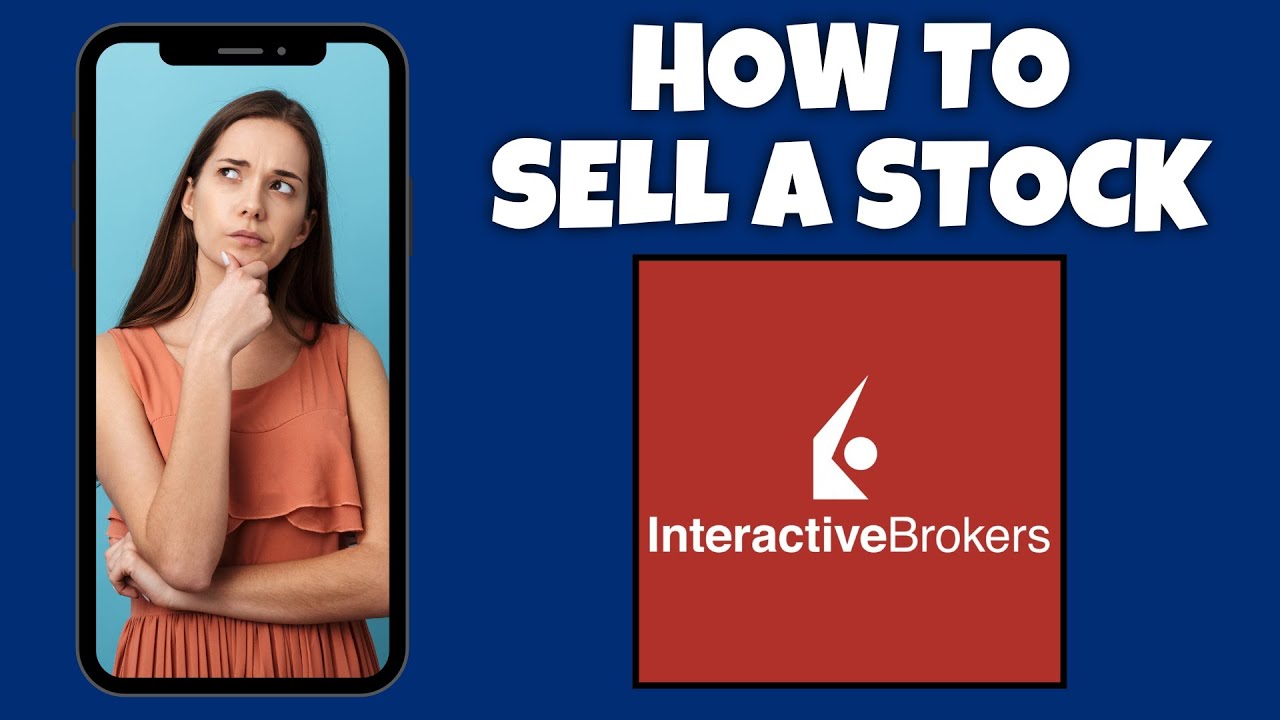 Как продать акции на Interactive Brokers | Учебное пособие по Interactive Brokers