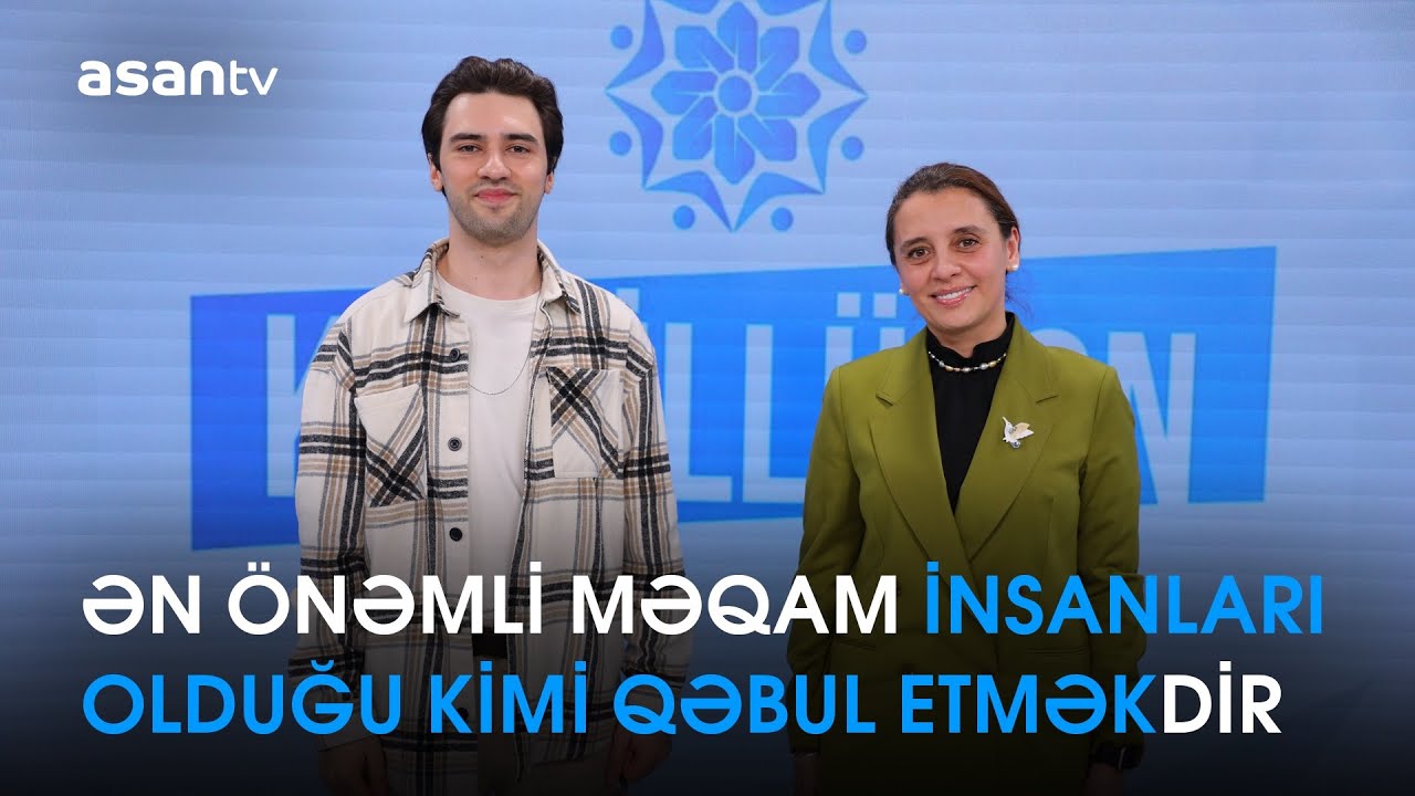 Ən önəmli məqam insanları olduğu kimi qəbul etməkdir