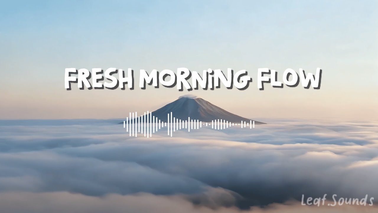 Fresh Morning Flow 🌿 | Tropical House for Relax & Smile