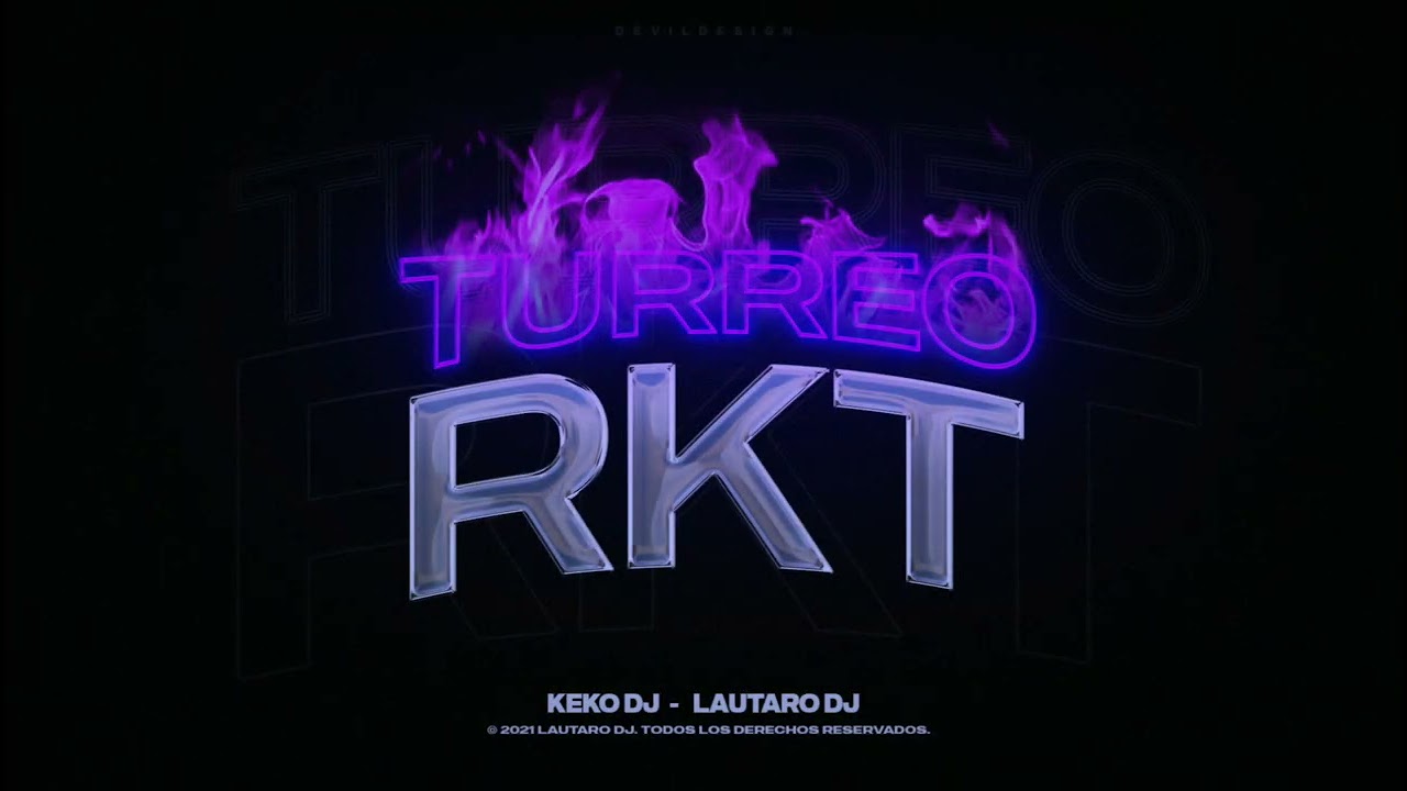 TURREO RKT - LAUTARO DJ & KEKO DJ.
