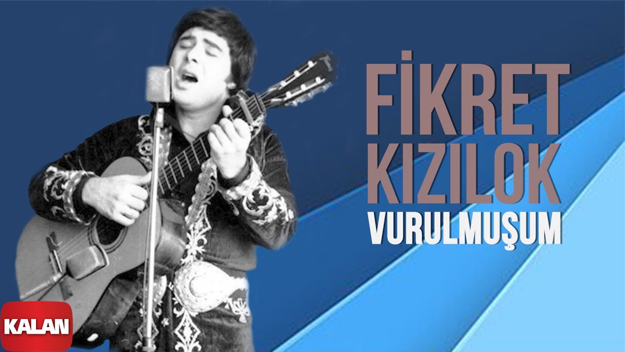 Fikret Kızılok - Vurulmuşum I G&uuml;n Ola Devran D&ouml;ne &copy; 1999 Kalan M&uuml;zik