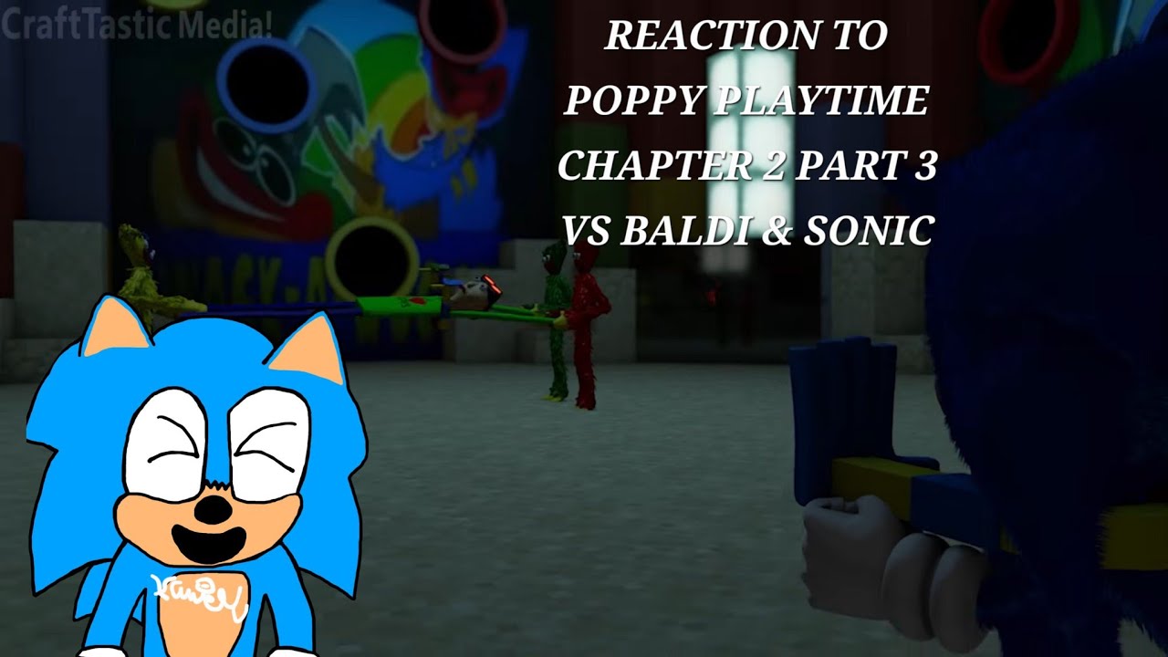 Reaction To Poppy Playtime Chapter 2 Part 3 Vs Baldi & Sonic Challenge 