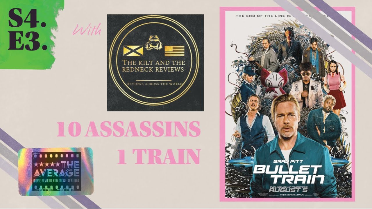 S4.E3. Bullet Train: Styled to Perfection or a Messy Train Wreck? w/ The Kilt and the Redneck