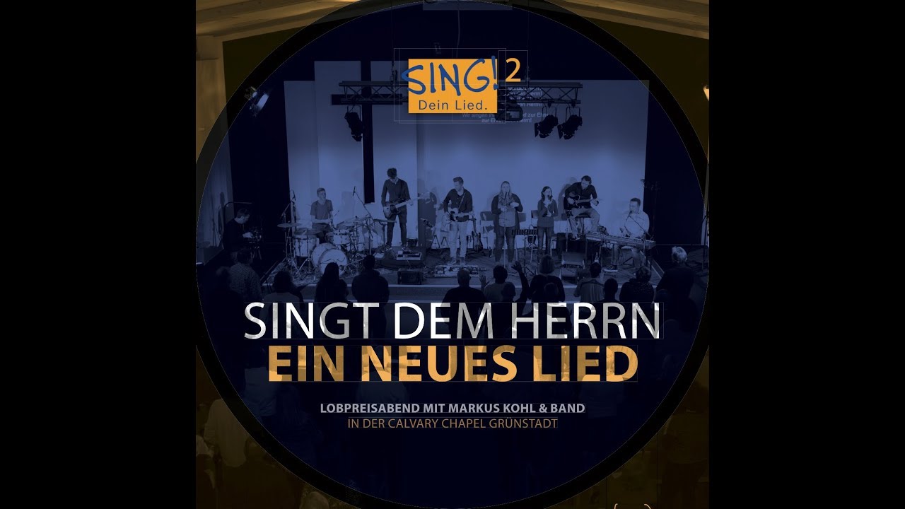 Markus Kohl: SING! Dein Lied 2 - Live in der Calvary Chapel Grünstadt